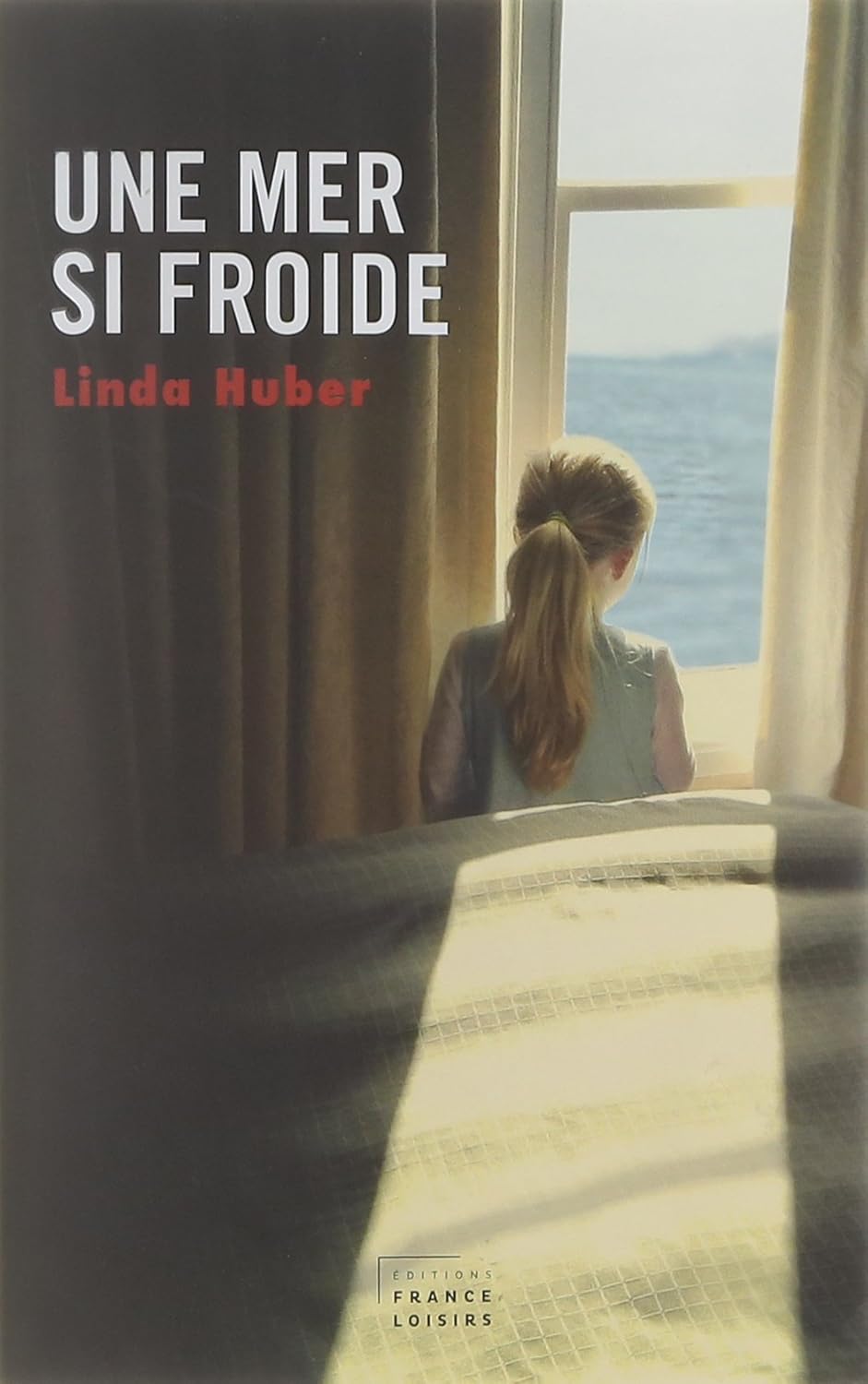 Livre Une mer si froide - Linda Huber (Livre neuf) - ISBN 2298110344