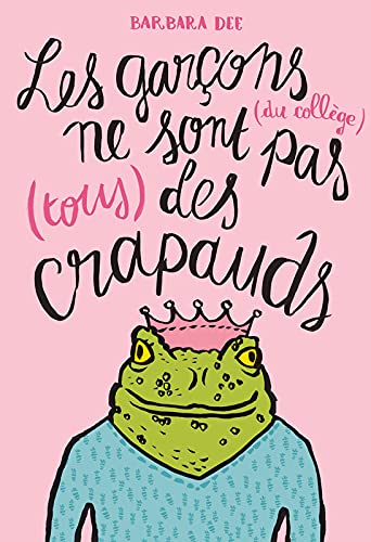 Les garçons (du collège) ne sont pas (tous) des crapauds - Barbara Dee