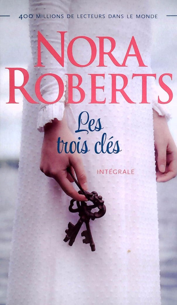 Livre ISBN 2298156921 Les trois clés : L'intégrale (Nora Roberts)