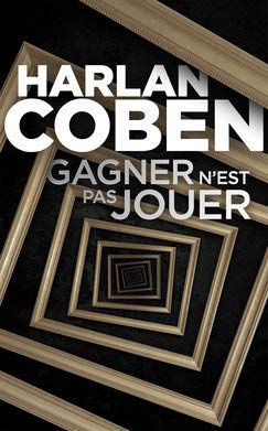 Gagner n'est pas jouer - Harlan Coben