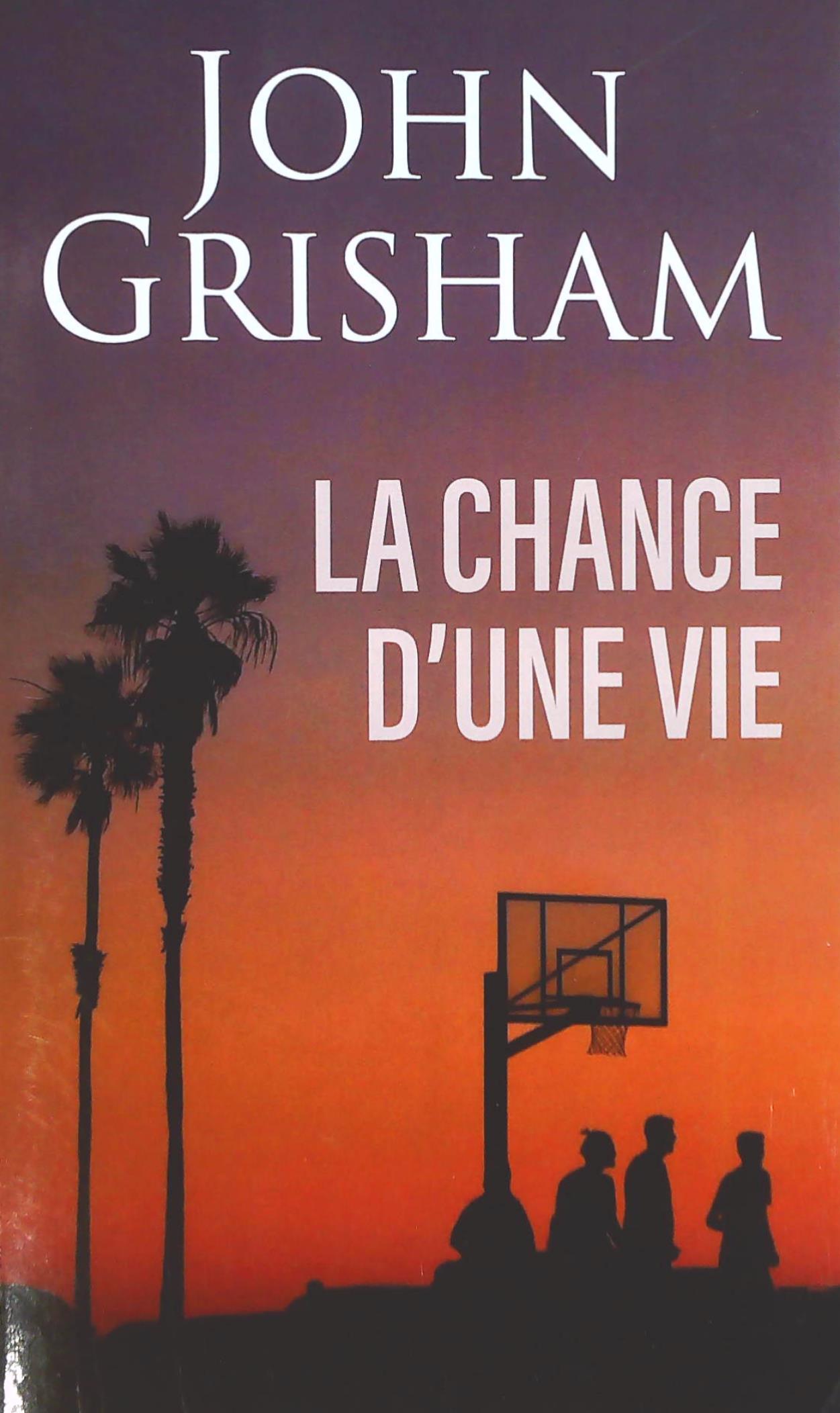 Livre La chance d'une vie (John Grisham) (Livre neuf) - ISBN 2298186499
