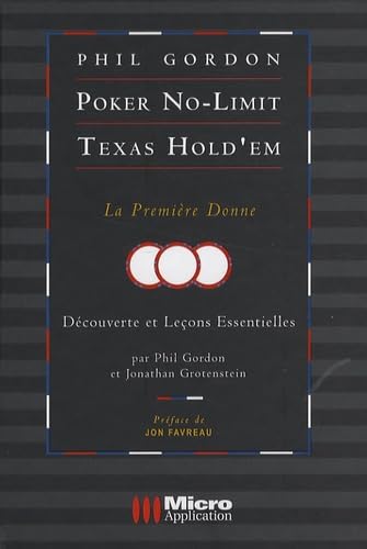 Poker No-Limit Texas Hold'em : La première donne : Découvertes et leçons essentielles - Phil Gordon