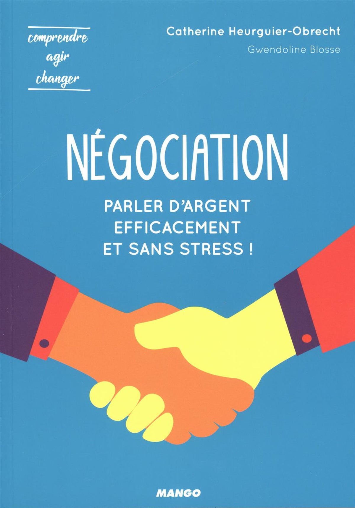 Livre Comprendre agir changer : Négociation: parler d'argent efficacement et sans stress !...