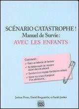 Livre Scénario catastrophe ! : Manuel de survie avec les enfants (David Borgenicht Sarah Jordan...