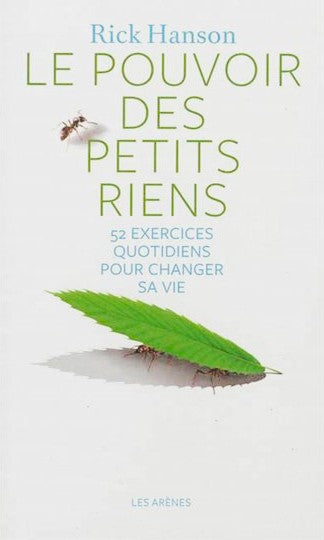 Livre Le pouvoir des petits riens : 52 exercices quotidiens pour changer sa vie - Rick Hanson (Li...