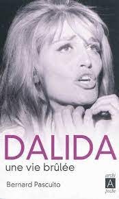 Livre Dalida : Une vie brûlée - Bernard Pascuito (Livre d'occasion) - ISBN 2352873126