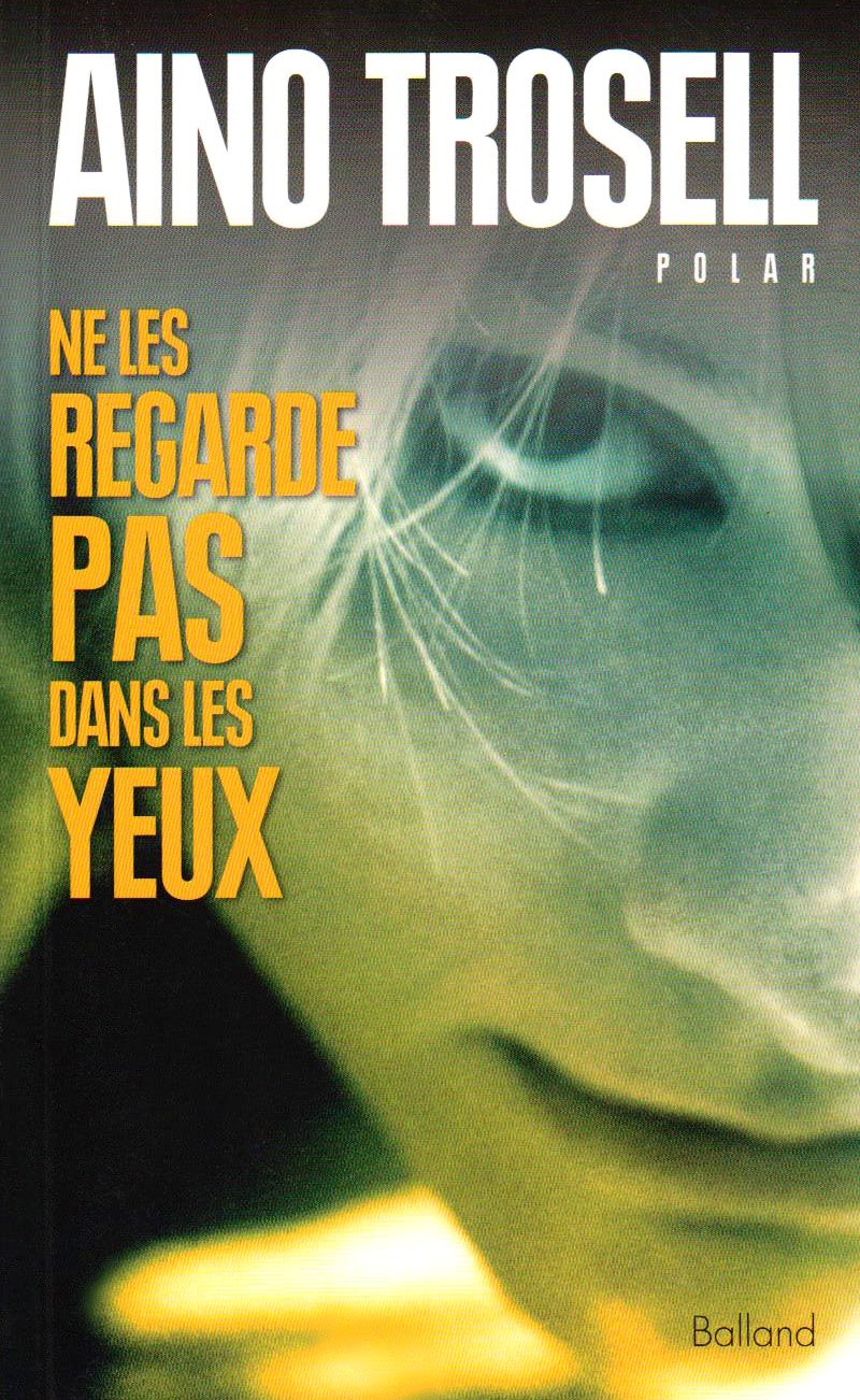 Livre Ne les regarde pas dans les yeux - Aino Trosell (Livre d'occasion) - ISBN 2353150179