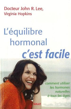 Livre L'équilibre hormonal c'est facile : Comment utiliser les hormones naturelles à tous les âge...