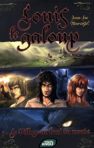 Louis le galoup # 1 : Le village au bout du monde - Jean-Luc Marcastel