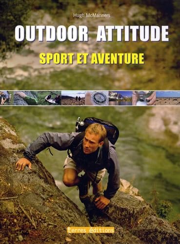 Livre Outdoor Attitude : Sport et aventure - Hugh McManners (Livre neuf) - ISBN 2355300232