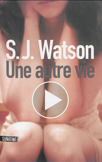 Livre Une autre vie - S.J Watson (Livre d'occasion) - ISBN 2355842833
