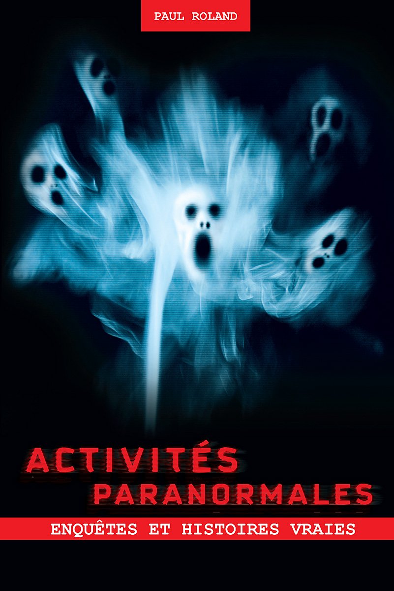 Livre Activités paranormales, enquêtes et histoires vraies - Paul Roland (Livre d'occasion) - ISB...