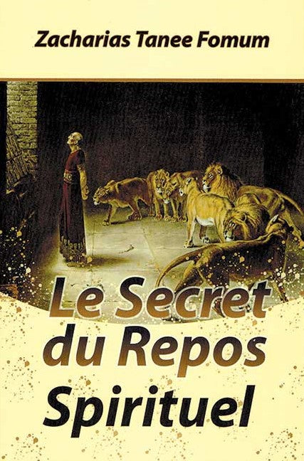 Livre Le secret du repos spirituel - Zacharias Tanee Fomum (Livre d'occasion)