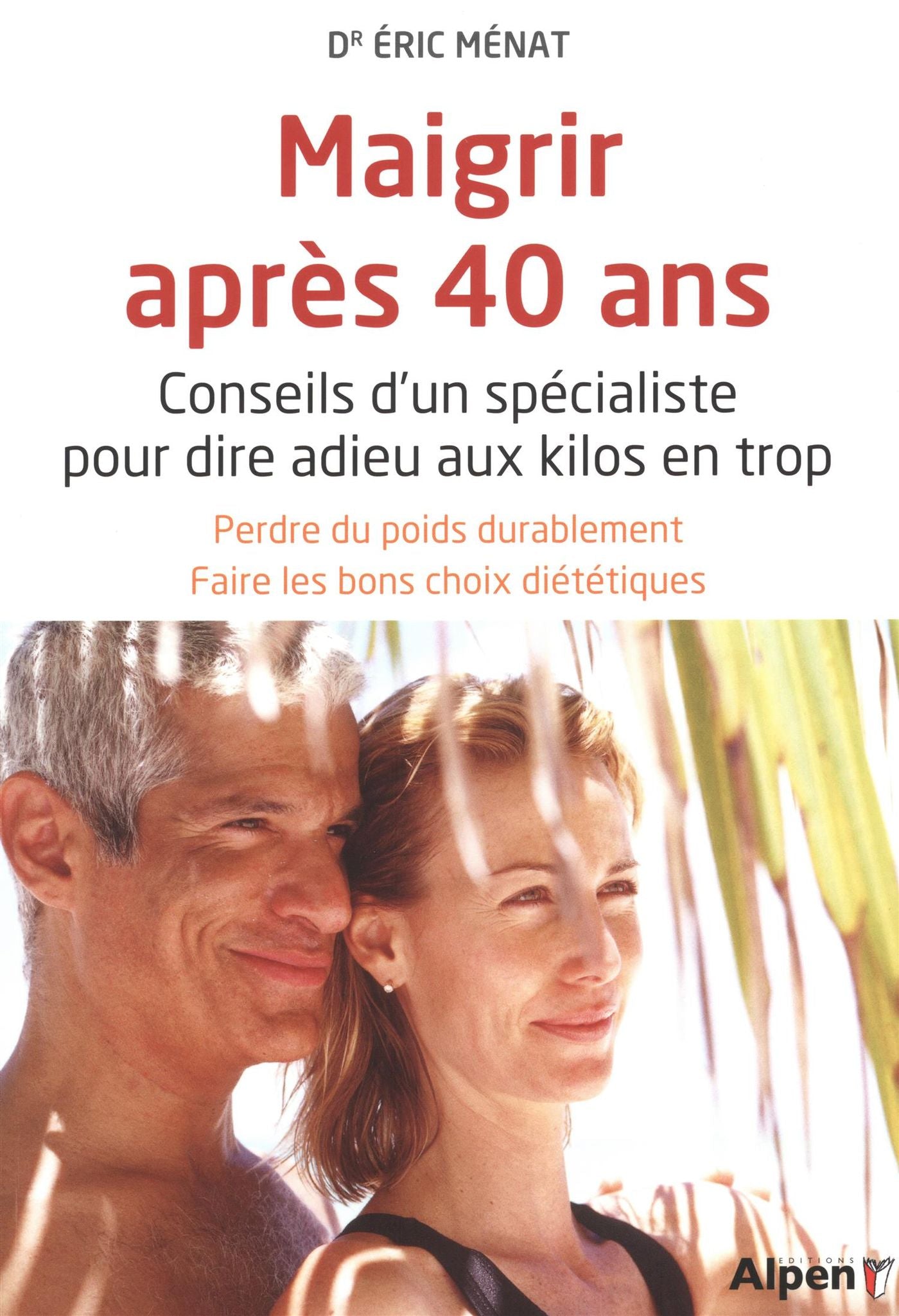 Livre Maigrir après 40 ans - Eric Ménat (Livre neuf)