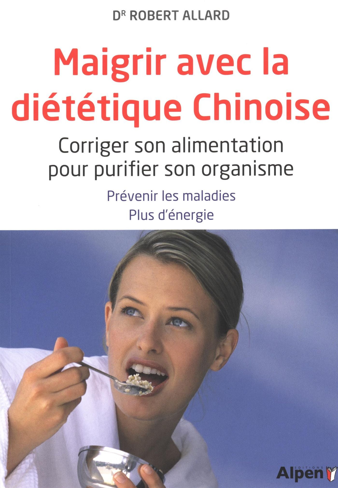 Livre Maigrir avec la diététique Chinoise : Corriger son alimentation pour purifier son organisme...