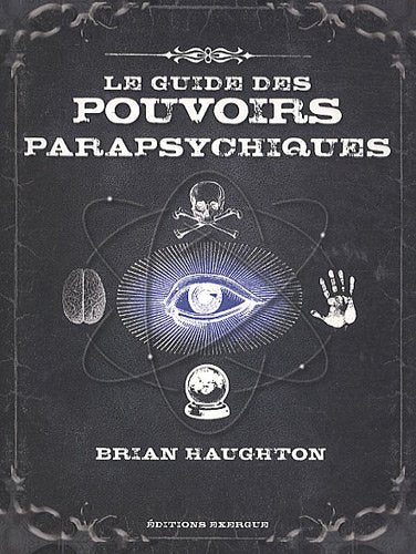 Livre Le guide des pouvoirs parapsychiques - Brian Haughton (Livre d'occasion) - ISBN 2361880466