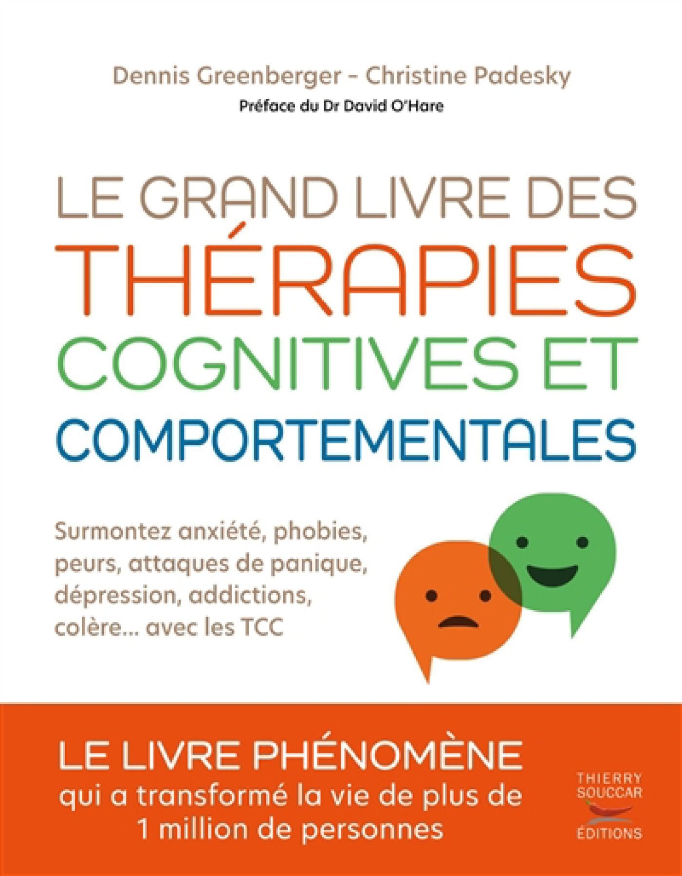 Livre Le grand livre des thérapies cognitives et comportementales : Surmontez anxiété, phobies, p...