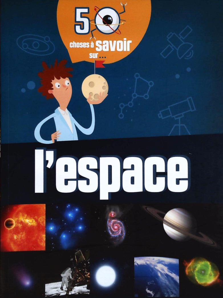 Livre ISBN  50 choses à savoir sur ... : L'espace (Raman Prinja)