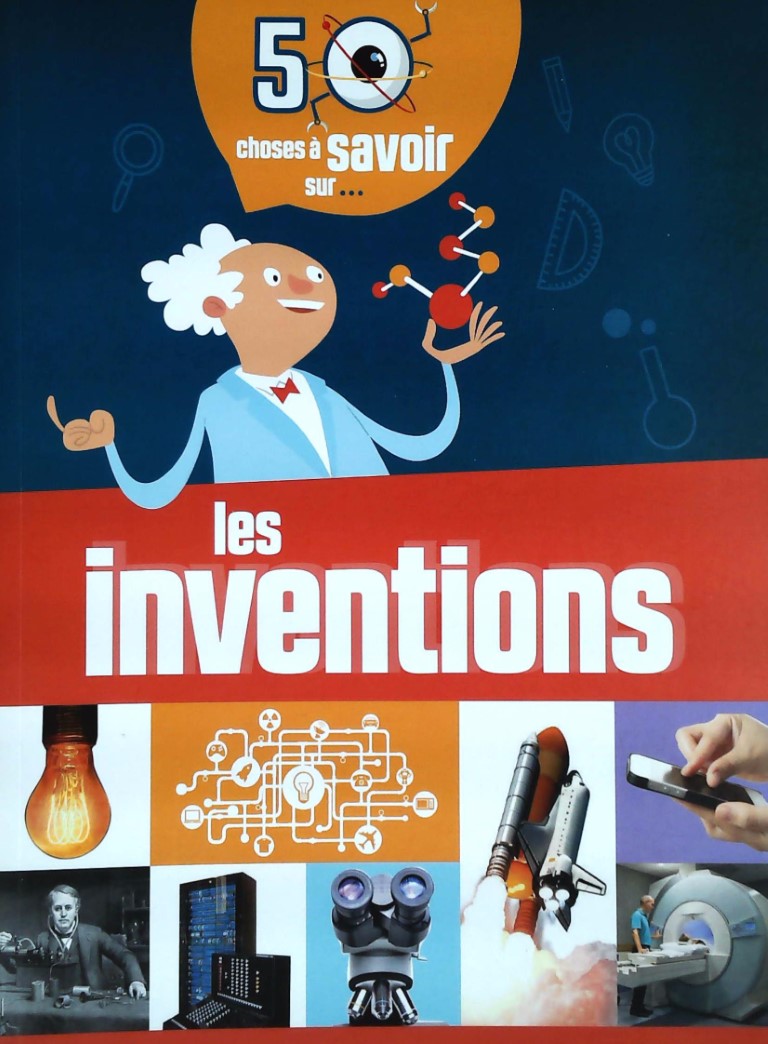 Livre ISBN  50 choses à savoir sur ... : Les inventions (Clive Glifford)