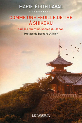 Livre Comme une feuille de thé à shikoku: sur les chemins sacrés du Japon (Marie-Édith Laval)...