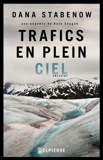 Trafics en plein ciel - Dana Stabenow