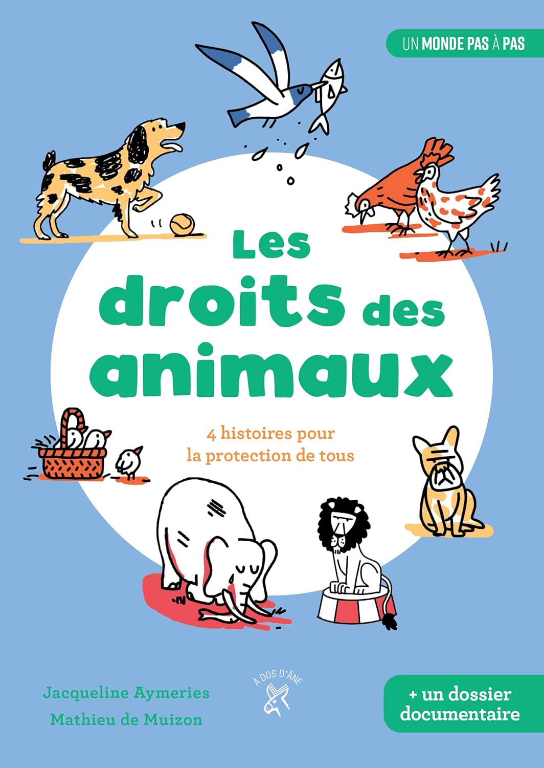 Livre Un monde pas à pas : Les droits des animaux : 4 histoires pour la protection de tous...