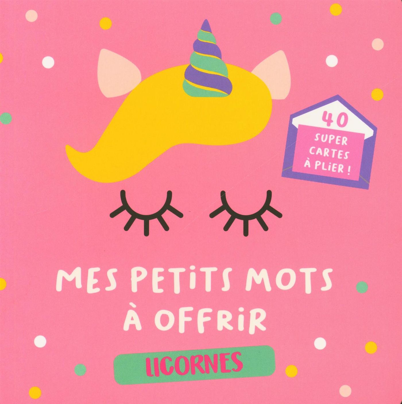 Livre Mes petits mots à offrir - Licornes - Collectif (Livre neuf)