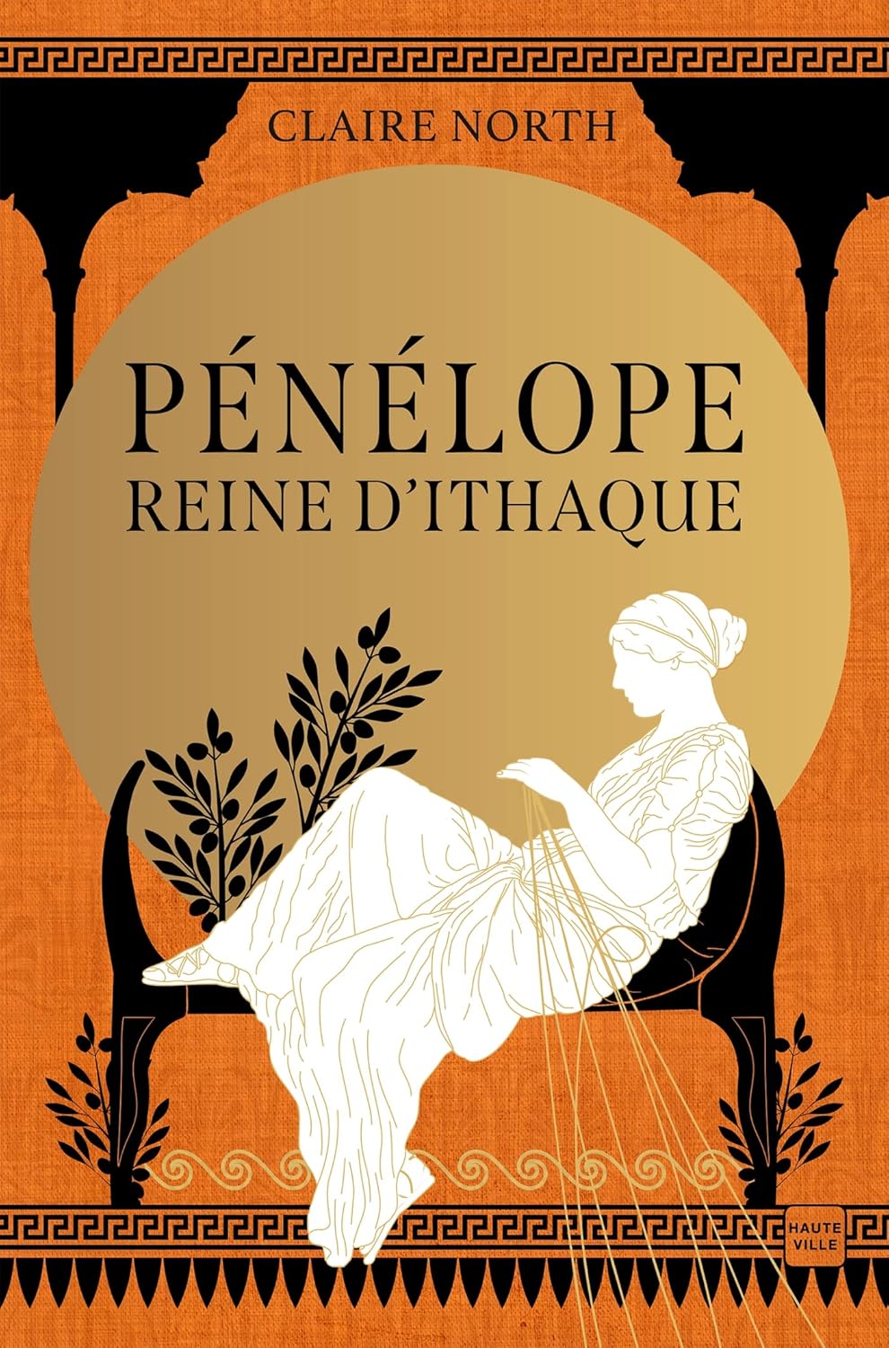 Le chant des déesses # 1 : Pénélope, Reine d'Ithaque - Claire North