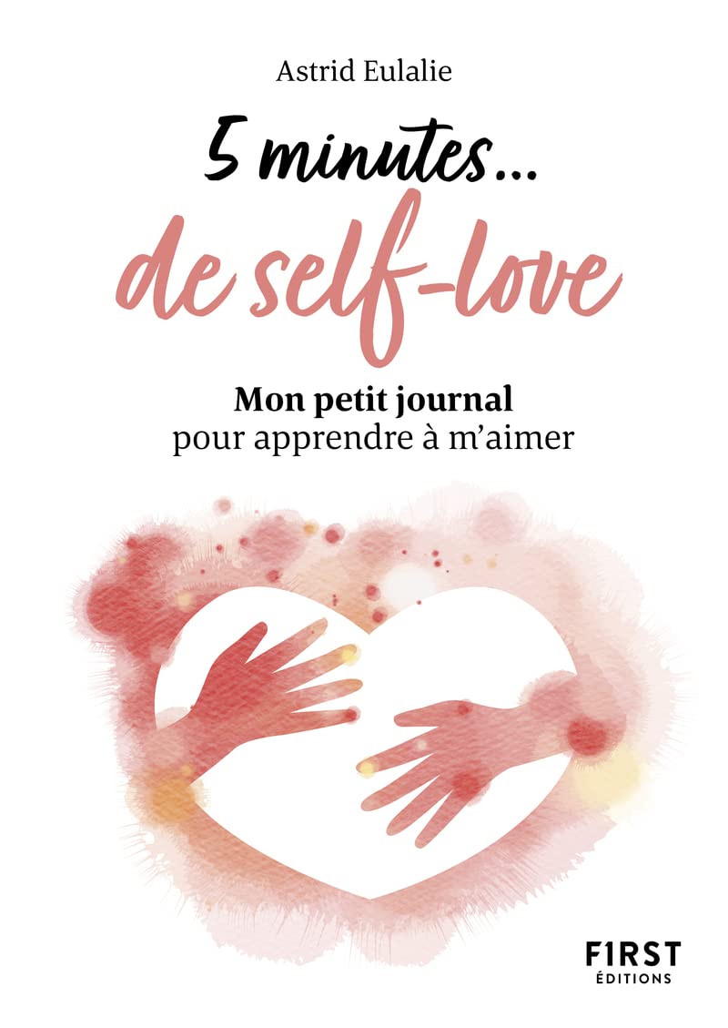 Livre 5 minutes... de Self-Love : Mon petit journal pour apprendre à m'aimer - Astrid Eulalie (Li...