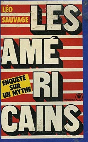 Livre Les américains : Enquête sur un mythe - Léo Sauvage (Livre d'occasion) - ISBN 2501005775