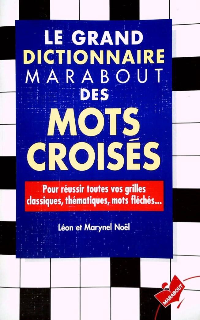 Livre Le dictionnaire Marabout des mots croisés - Léon Noël (Livre d'occasion) - ISBN 2501020073