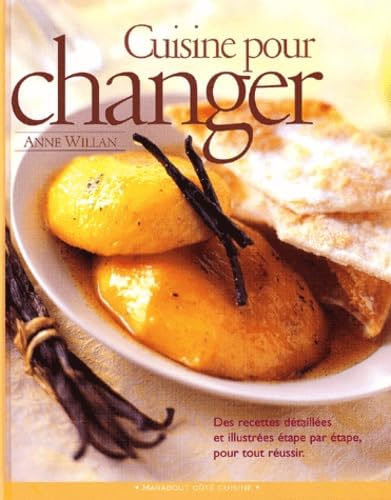 Livre Cuisine pour changer - Anne Willan (Livre d'occasion) - ISBN 2501035593