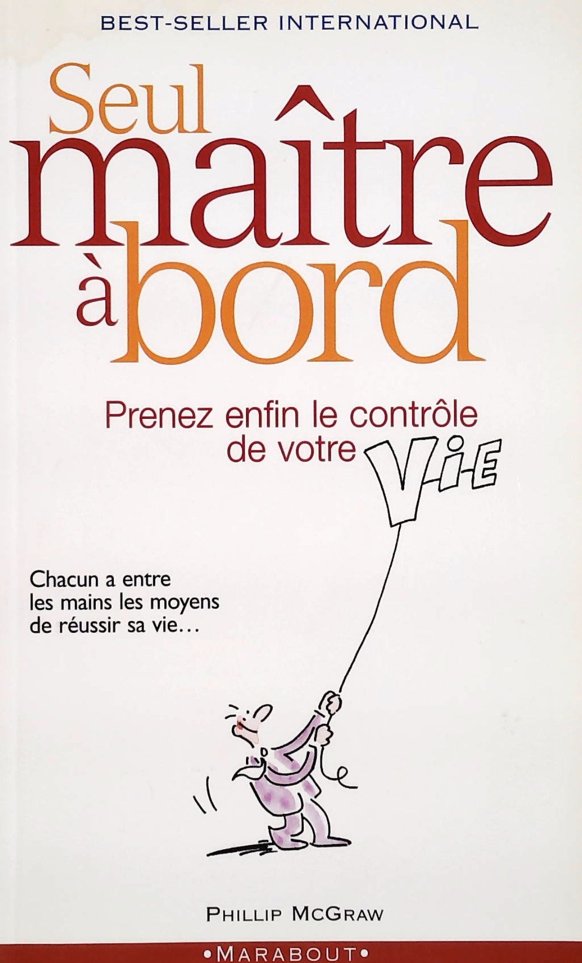 Livre Seul maître à bord: Prenez enfin le contrôle de votre vie - Philip McGraw (Livre d'occasion...