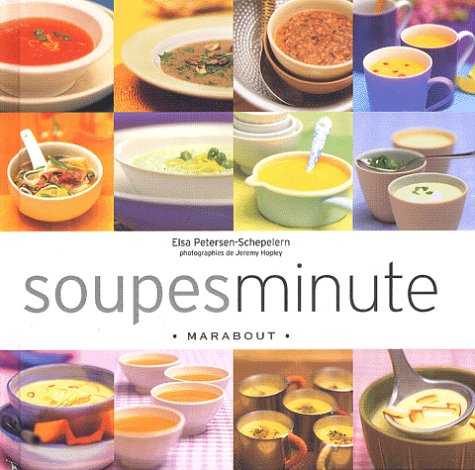 Livre Soupes minute - Elsa Petersen-Schepelern (Livre d'occasion) - ISBN 2501037103