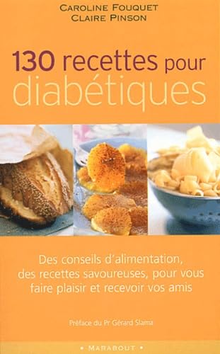 Livre 130 Recettes pour diabétiques - Caroline Fouquet (Livre d'occasion) - ISBN 2501038967
