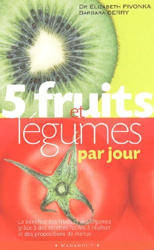 5 fruits et légumes par jour - Dr Elizabeth Pivonka