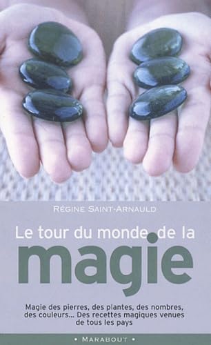 Le tour du monde de la magie - Régine Saint-Romuald