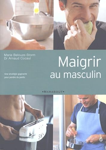 Livre Maigrir au masculin (Marie Belouze-Storm / Dr Arnaud Cocaul) (Livre d'occasion) - ISBN...