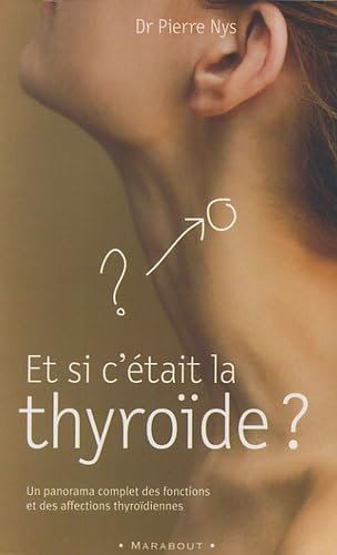 Livre Et si c'était la thyroïde? - Dr Pierre Nys (Livre d'occasion) - ISBN 2501043235