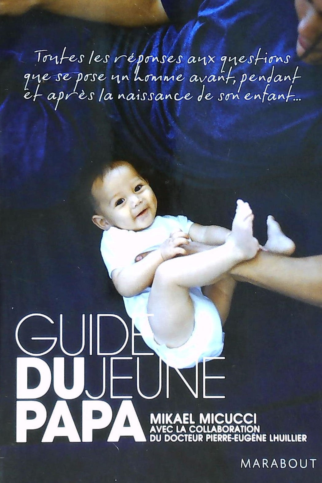 Livre Guide du jeune papa - Mikael Mucucci (Livre d'occasion) - ISBN 2501052528