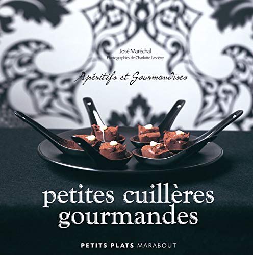 Les petits plats Marabout : Pétites cuillères gourmandes : version abrégée - José Maréchal