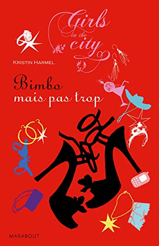 Livre Girls in the city : Bimbo mais pas trop (Kristin Harmel) (Livre neuf) - ISBN 2501057406
