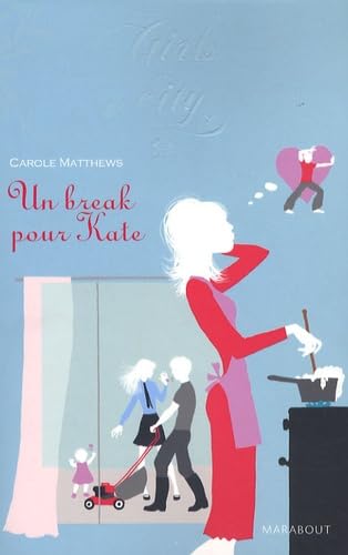 Girls in the city : Un break pour Kate - Carole Matthews