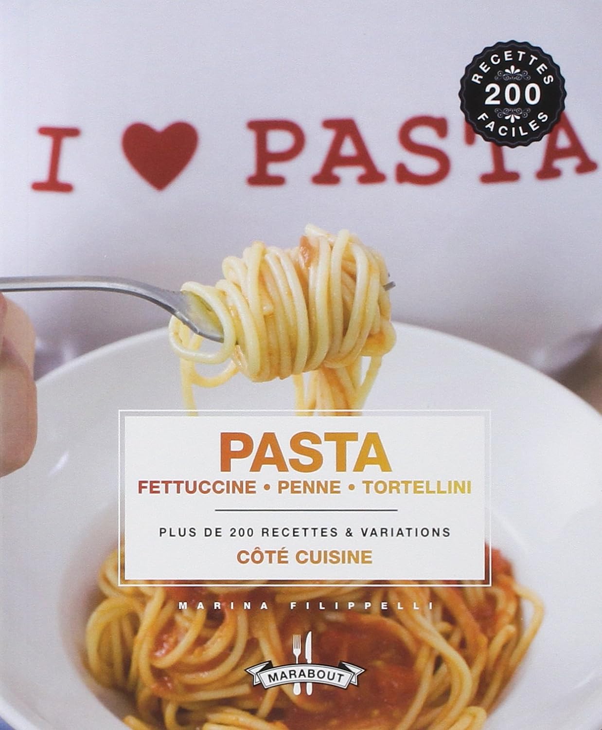 Livre ISBN 2501057694 Côté cuisine : Pasta : Fettuccine, penne, tortellini