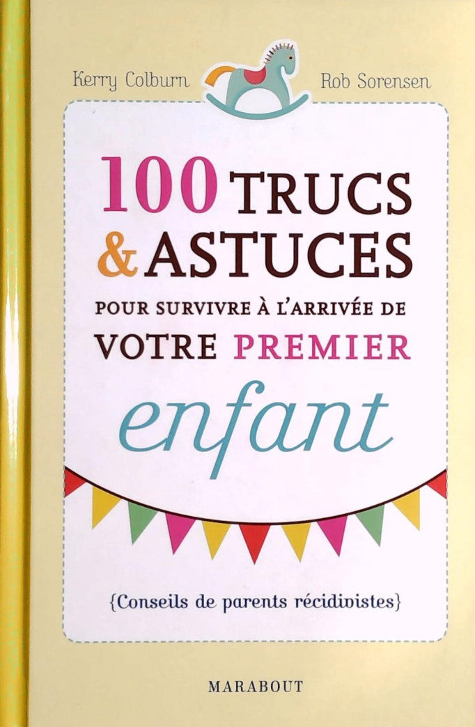 Livre 100 trucs & astuces pour survivre à l'arrivée de votre premier enfant - Kerry Colburn (Livr...