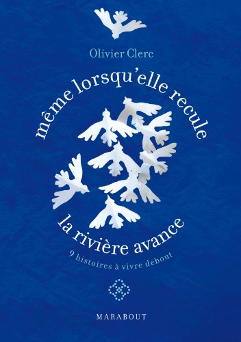 Livre Même lorsqu'elle recule, la rivière avance - Olivier Clerc (Livre d'occasion) - ISBN 250106...