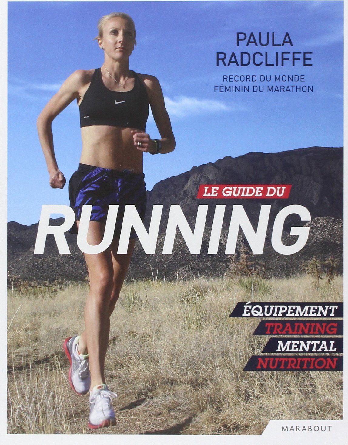 Livre Le guide du running : Équipement, training, mental, nutrition - Paula Radcliffe (Livre d'oc...