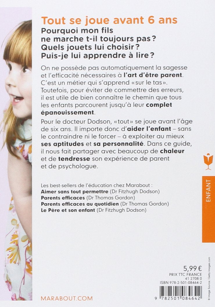 Livre Tout se joue avant six ans: Les grandes étapes d'une éducation réussie - Doc. Fitzhugh Dods...