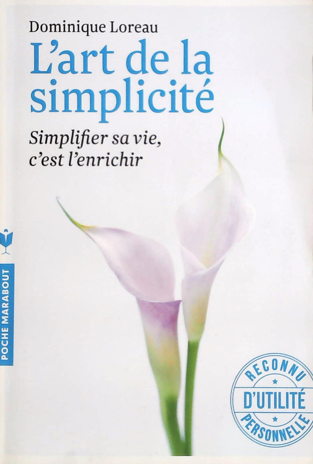 Livre L'art de la simplicité : Simplifier sa vie, c'est s'enrichir - Dominique Loreau (Livre d'oc...