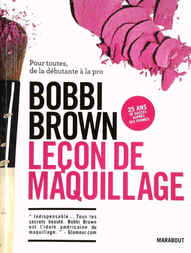 Livre Leçon de maquillage: Pour toutes, de la débutante à la pro - Bobbi Brown (Livre d'occasion)...